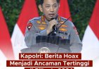 " ANTISIPASI ANCAMAN HOAX DAN DISINFORMASI KAPOLRI BENTUK TIM KHUSUS UNTUK PANTAU MEDIA SOSIAL YANG BERPOTENSI GANGGU STABILITAS DI PILKADA 2024 " 