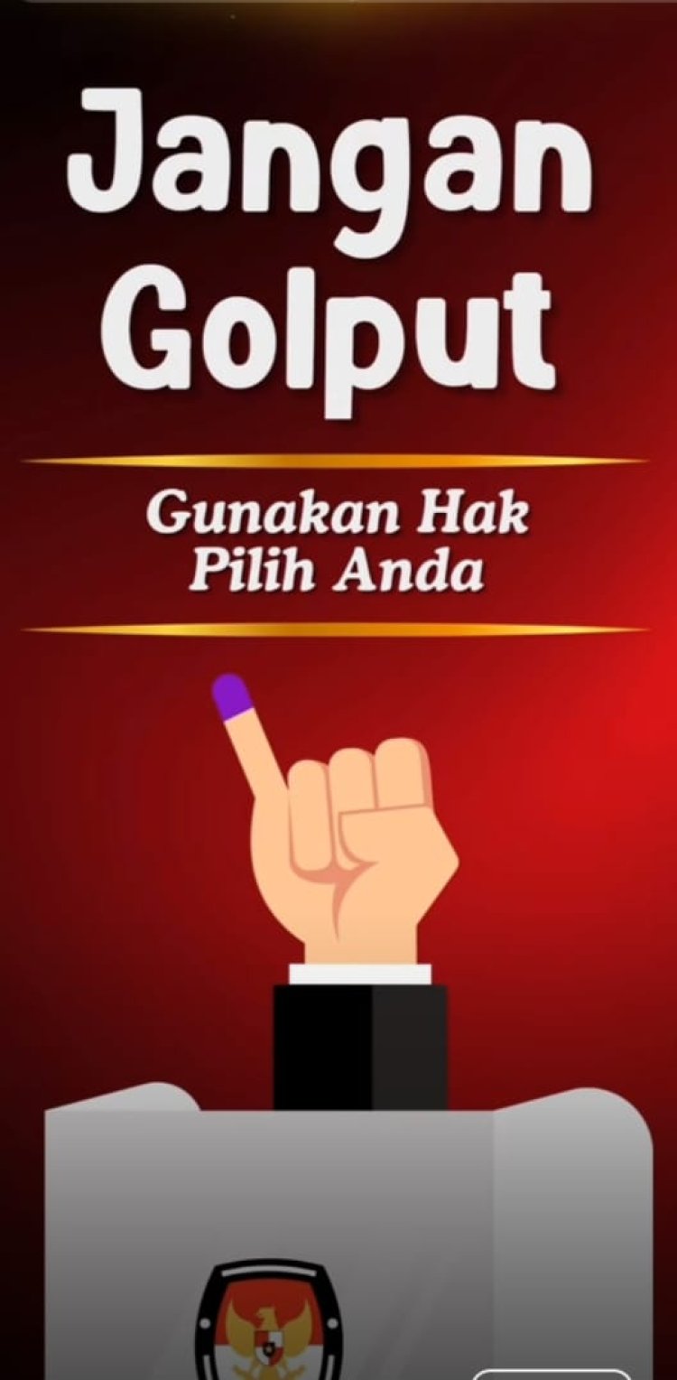 " PILKADA 2024: MOMEN RAKYAT MENENTUKAN MASA DEPAN DENGAN TINGKATKAN PARTISIPASI DAN GUNAKAN HAK SUARA DENGAN BIJAK, JANGAN GOLPUT !"