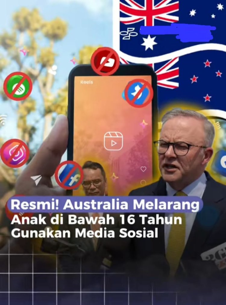 " KEPUTUSAN BERSEJARAH : AUSTRALIA LARANG PENGGUNAAN MEDIA SOSIAL UNTUK ANAK DI BAWAH 16 TAHUN DEMI MASA DEPAN GENERASI MUDA "